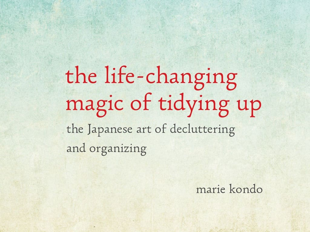 Home Detox, or the Magic of Tidying Up: The Marie Kondo Method - Colibry