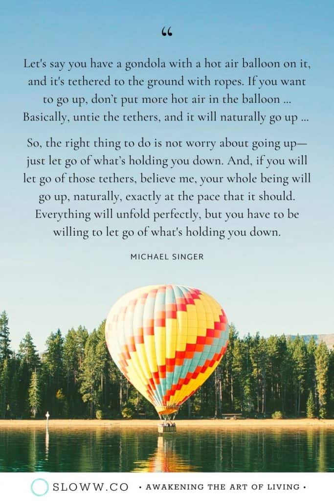 Sloww Surrender Michael Singer Hot Air Balloon Metaphor