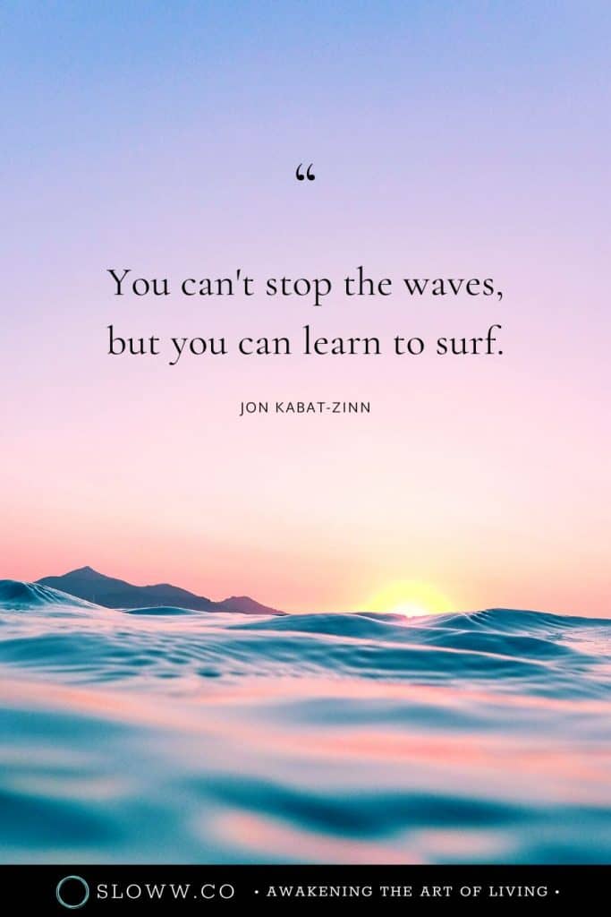 Sloww Waves Surf Jon Kabat-Zinn Quote