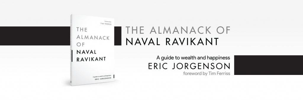 10 quotes from The Almanac Of Naval Ravikant, by Ravi Tandon