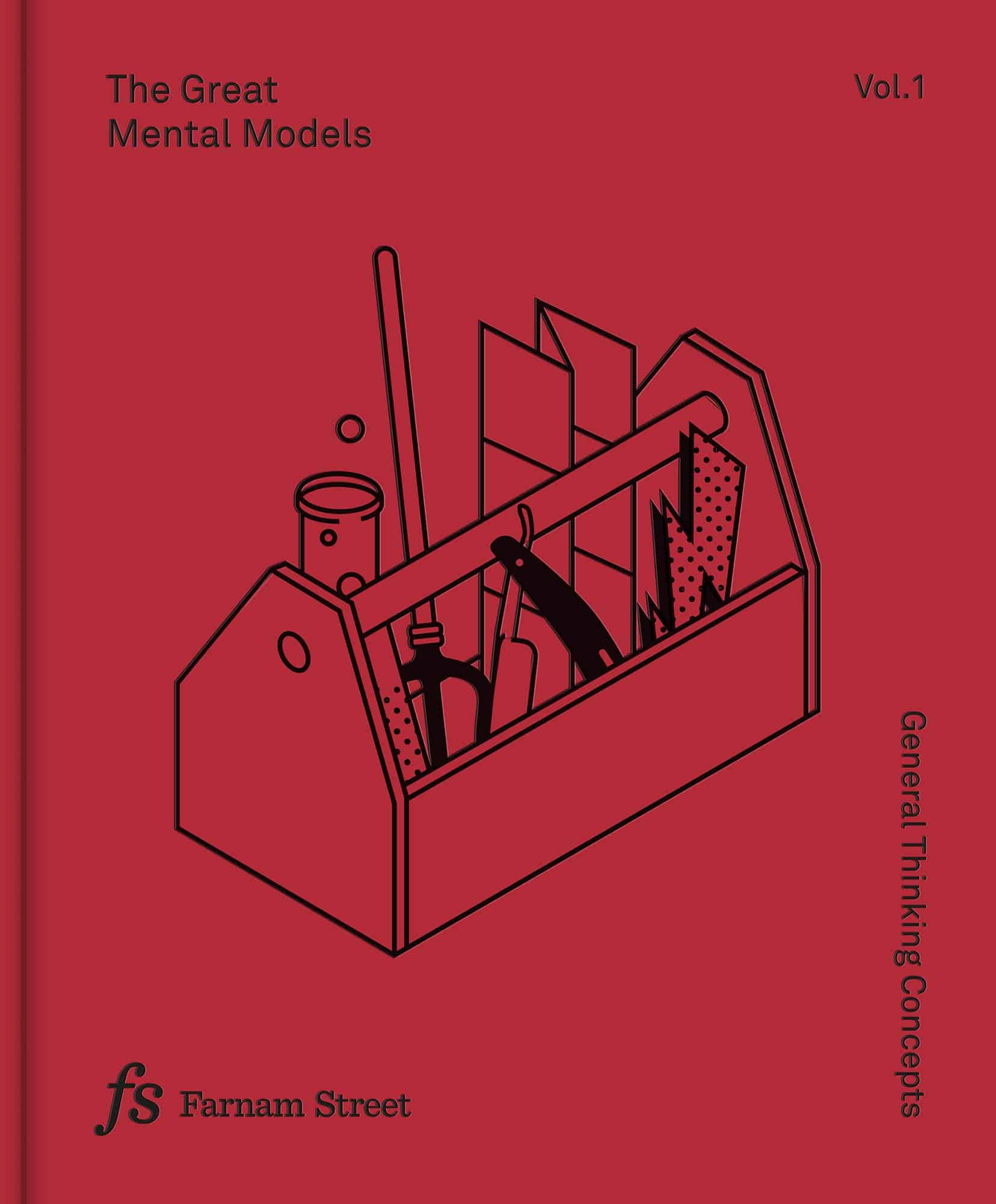 An Intro to General Thinking Concepts: “The Great Mental Models Volume 1” by Farnam Street (Book Summary)