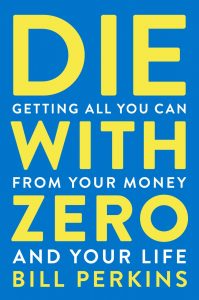 Die With Zero Book by Bill Perkins