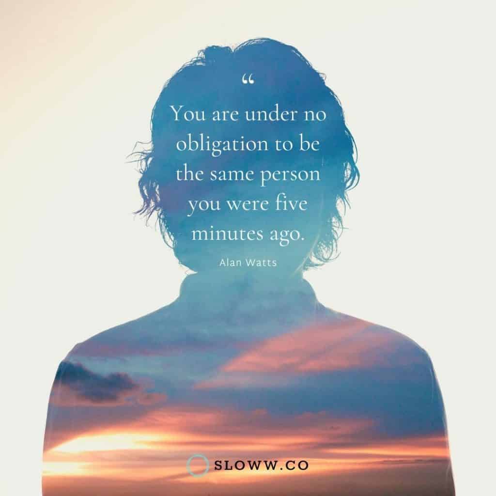 Alan Watts Quote No Obligation Same Person