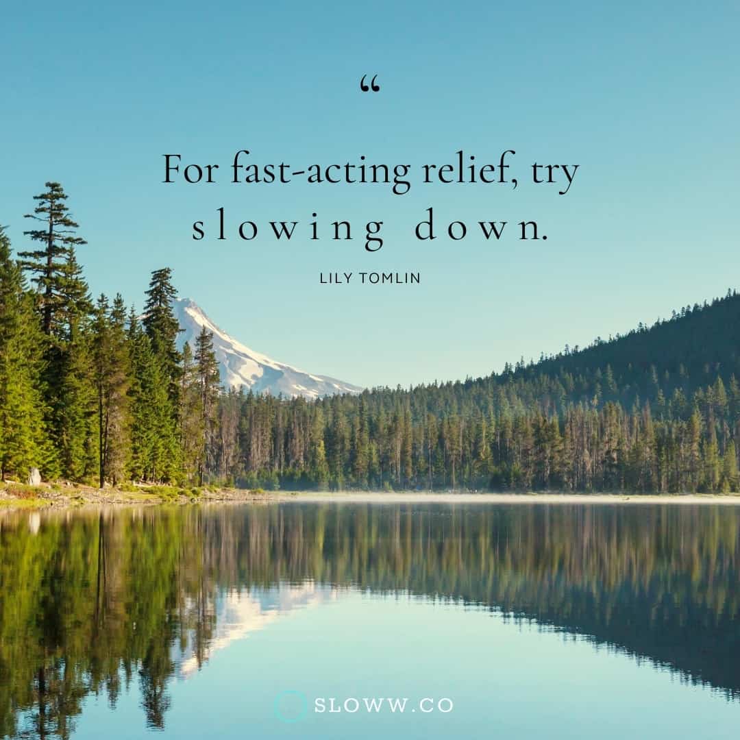 Slowing Down Lily Tomlin Quote
