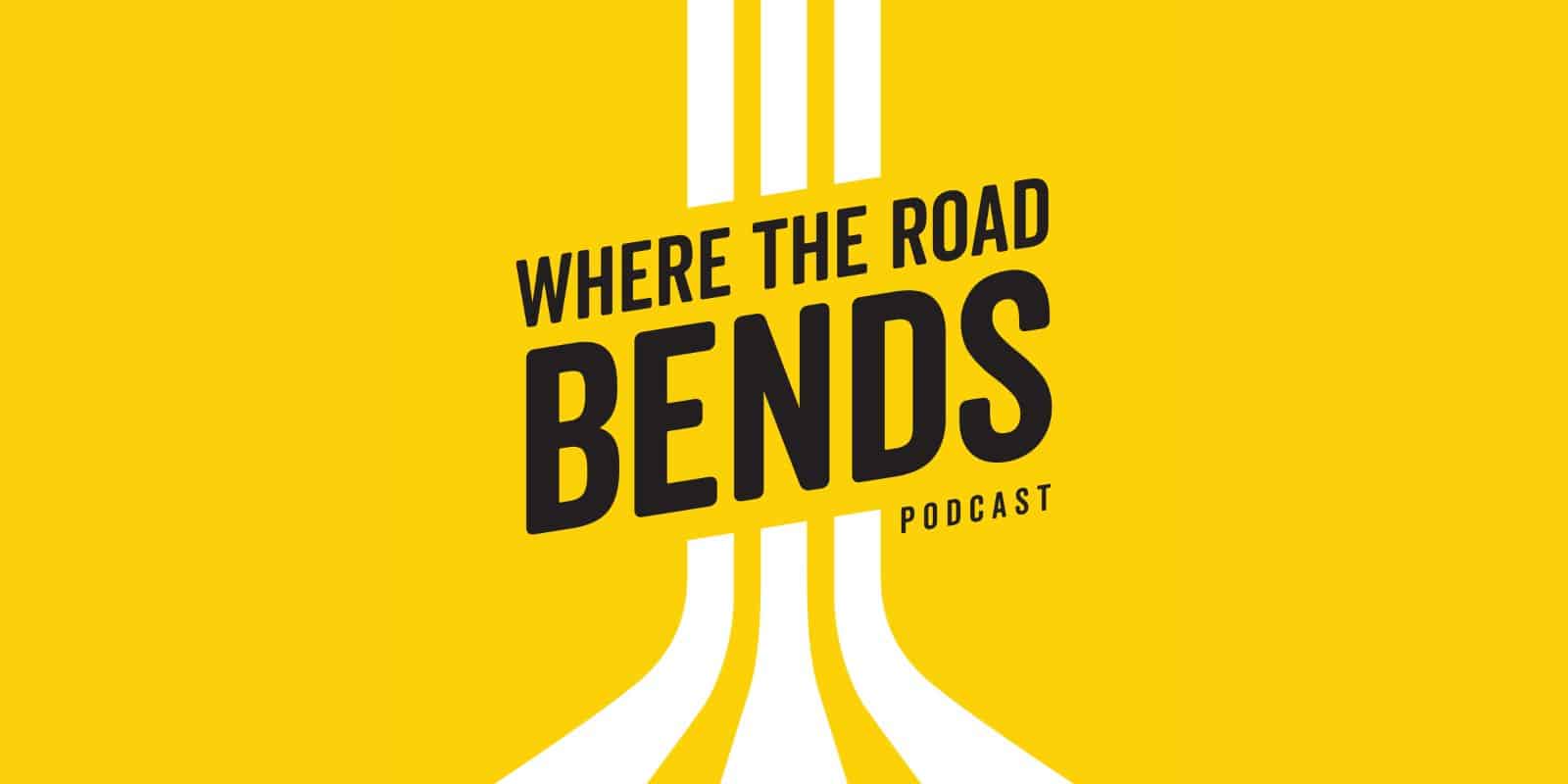 Where the Road Bends Podcast